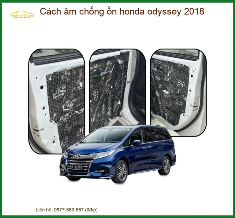 Cách âm chống ồn Honda Odyssey 2018 - Địa Chỉ Lắp Đặt Uy Tín TPHCM