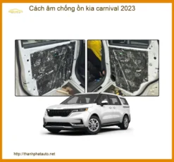 Cách âm chống ồn Kia Carnival 2023