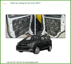 Cách Âm Chống Ồn Kia Rondo 2017 - Trung Tâm Lắp Đặt Chính Hãng Giá Tốt TPHCM