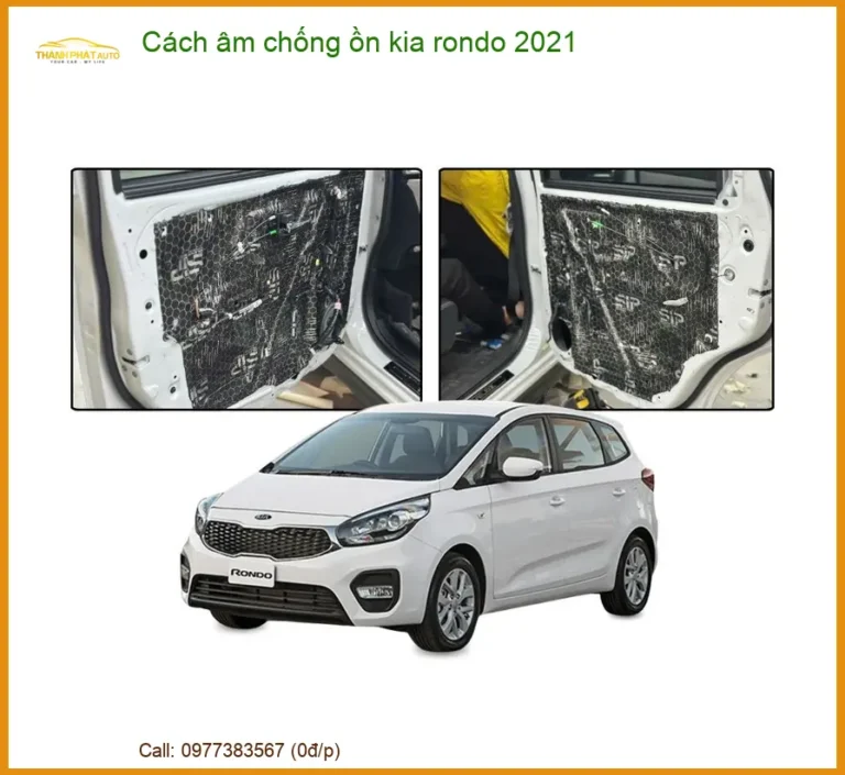 Cách âm chống ồn Kia Rondo 2021 - Nơi Thi Công Cách Âm Uy Tín TPHCM