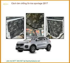 Cách âm chống ồn Kia Sportage 2017 - Trung Tâm Lắp Đặt Uy Tín TPHCM