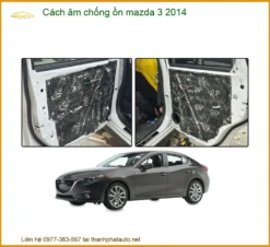 Gói Cách Âm Chống Ồn Mazda 3 2014 Cao Cấp - Địa Chỉ Lắp Đặt Uy Tín TPHCM