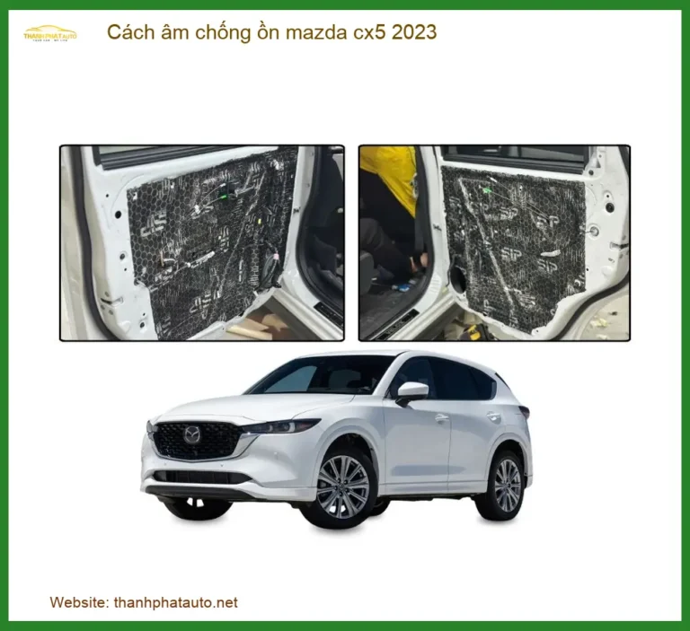 Cách Âm Chống Ồn Mazda CX5 2023 - Trung Tâm Gắn Chính Hãng TPHCM