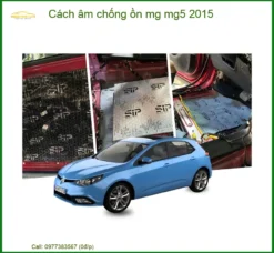 Vật Liệu Cách Âm Chống Ồn MG MG5 2015 - Địa Chỉ Lắp Đặt Uy Tín TPHCM