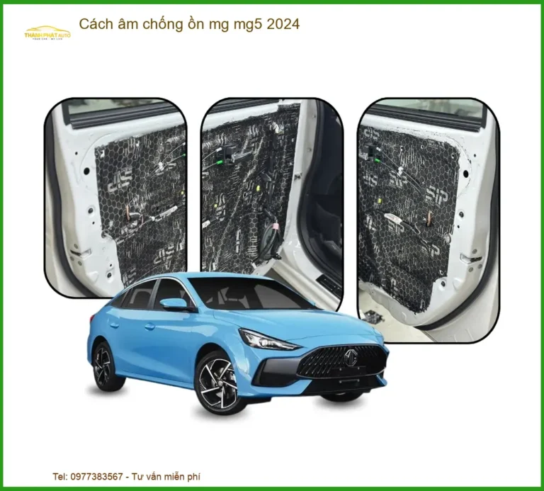 Cách Âm Chống Ồn MG MG5 2024 - Địa Chỉ Lắp Đặt Uy Tín TPHCM