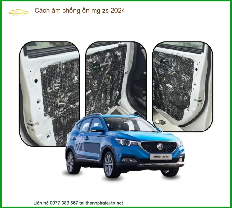 Vật liệu cách âm chống ồn MG ZS 2024 - Địa Chỉ Lắp Đặt Uy Tín TPHCM