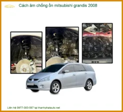 Cách Âm Chống Ồn Mitsubishi Grandis 2008 - Địa Chỉ Lắp Đặt Uy Tín TPHCM