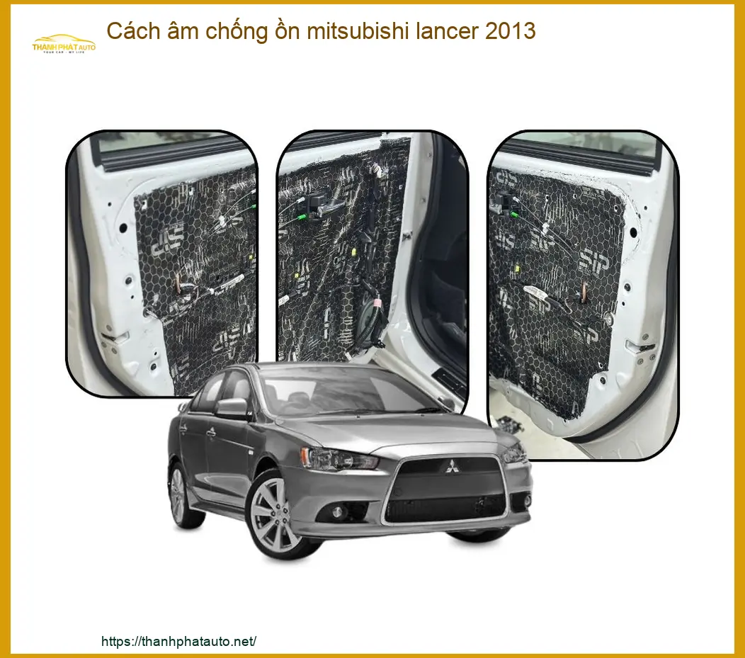 Cách âm chống ồn Mitsubishi Lancer 2013 - Địa Chỉ Lắp Đặt Uy Tín TPHCM