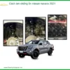 Cách âm chống ồn Nissan Navara 2021 - Địa Chỉ Lắp Đặt Uy Tín TPHCM