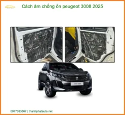 Cách âm chống ồn Peugeot 3008 2025 - Trung Tâm Thi Công Chính Hãng Giá Tốt TPHCM