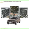 Cách âm chống ồn Suzuki Ciaz 2018 - Trung Tâm Thi Công Uy Tín TPHCM