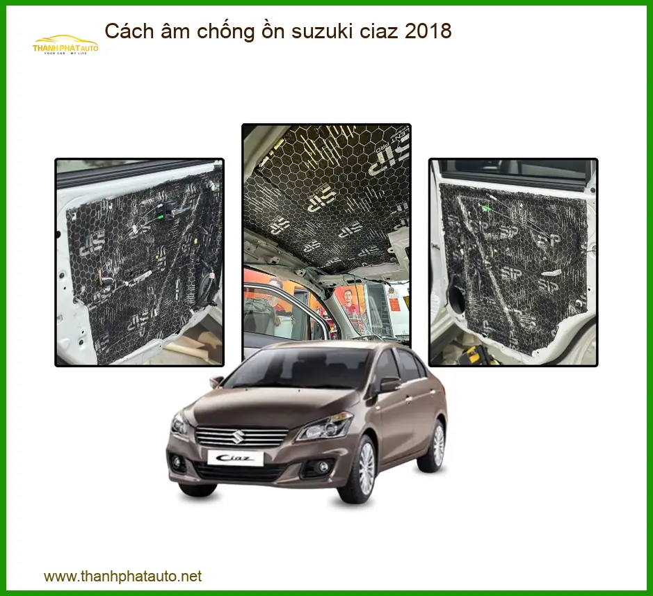 Cách âm chống ồn Suzuki Ciaz 2018 - Trung Tâm Thi Công Uy Tín TPHCM