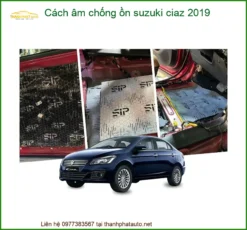 Cách Âm Chống Ồn Suzuki Ciaz 2019 - Trung Tâm Thi Công Cao Cấp TPHCM