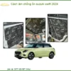 Cách âm chống ồn Suzuki Swift 2024 - Địa Chỉ Lắp Đặt Uy Tín TPHCM