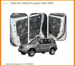 Cách âm chống ồn Suzuki Vitara 2004 - Địa Chỉ Lắp Đặt Uy Tín TPHCM
