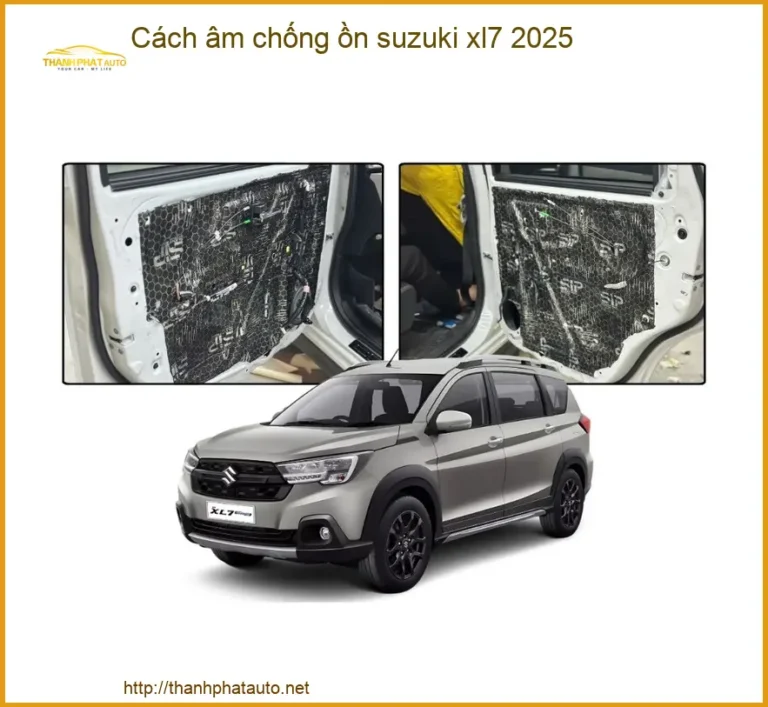 Cách âm chống ồn Suzuki XL7 2025 - Trung Tâm Lắp Đặt Uy Tín TPHCM