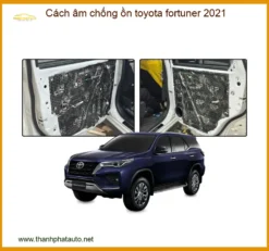 Cách Âm Chống Ồn Toyota Fortuner 2021 - Địa Chỉ Lắp Đặt Uy Tín TPHCM