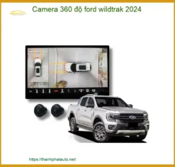 Camera 360 độ Ford Wildtrak 2024 - Trung Tâm Lắp Đặt Uy Tín TPHCM