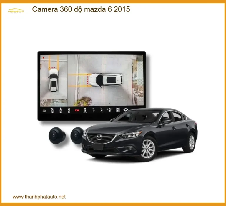 Lắp Camera 360 độ Mazda 6 2015 - Trung Tâm Nâng Cấp Chính Hãng TPHCM