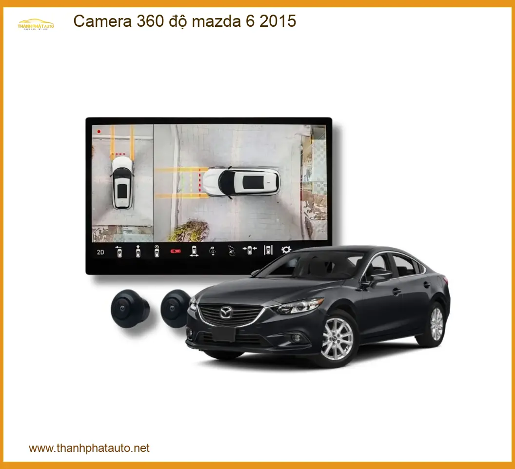 Lắp Camera 360 độ Mazda 6 2015 - Trung Tâm Nâng Cấp Chính Hãng TPHCM