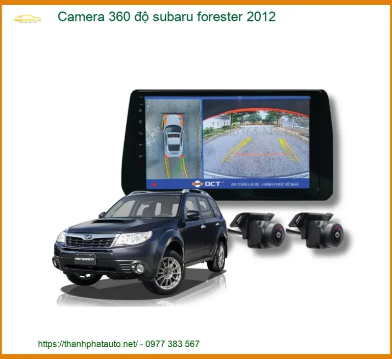 Camera 360 độ Subaru Forester 2012 - Địa Chỉ Lắp Đặt Uy Tín TPHCM