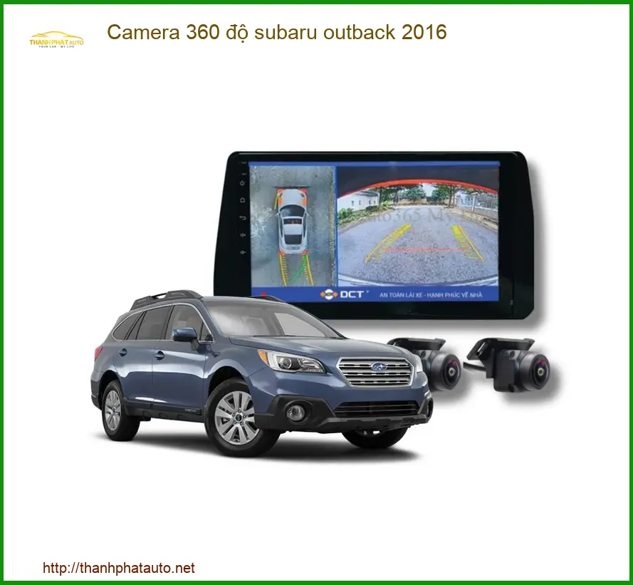 Camera 360 độ Subaru Outback 2016 - Địa Chỉ Lắp Đặt Uy Tín TPHCM