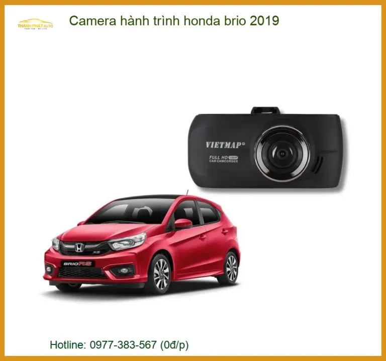 Camera Hành Trình Honda Brio 2019 - Địa Chỉ Lắp Đặt Chính Hãng TPHCM