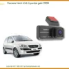 Camera hành trình Hyundai Getz 2009 - Trung Tâm Gắn Chính Hãng Cao Cấp TPHCM