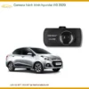 Camera Hành Trình Hyundai i10 2020 - Địa Chỉ Lắp Đặt Chính Hãng TPHCM