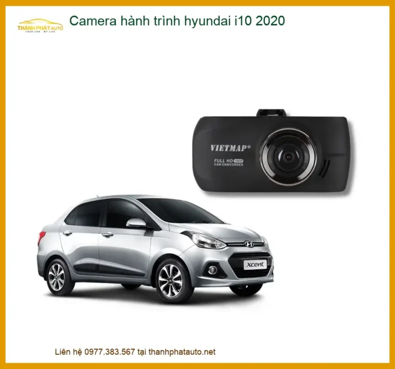 Camera Hành Trình Hyundai i10 2020 - Địa Chỉ Lắp Đặt Chính Hãng TPHCM