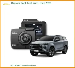 Camera hành trình Isuzu Mu-X 2026 - Trung Tâm Nâng Cấp Chính Hãng TPHCM