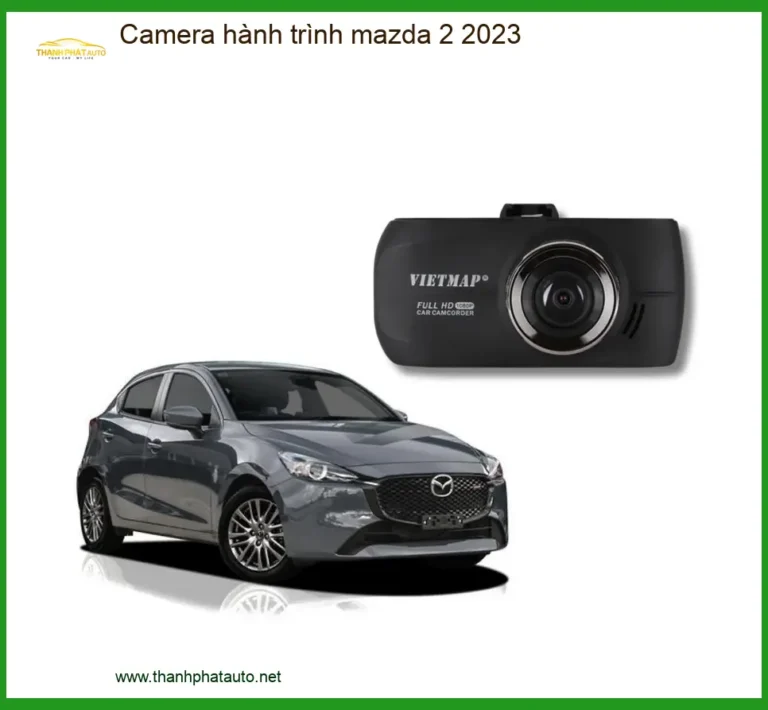 Camera hành trình Mazda 2 2023 - Trung Tâm Lắp Đặt Camera Hành Trình Uy Tín TPHCM