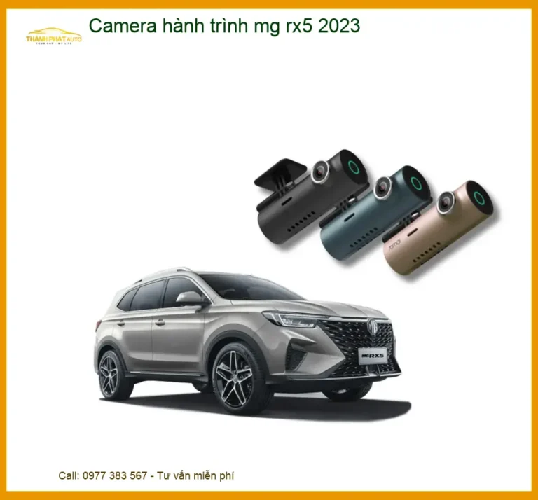 Camera Hành Trình MG RX5 2023 - Địa Chỉ Lắp Đặt Chính Hãng TPHCM