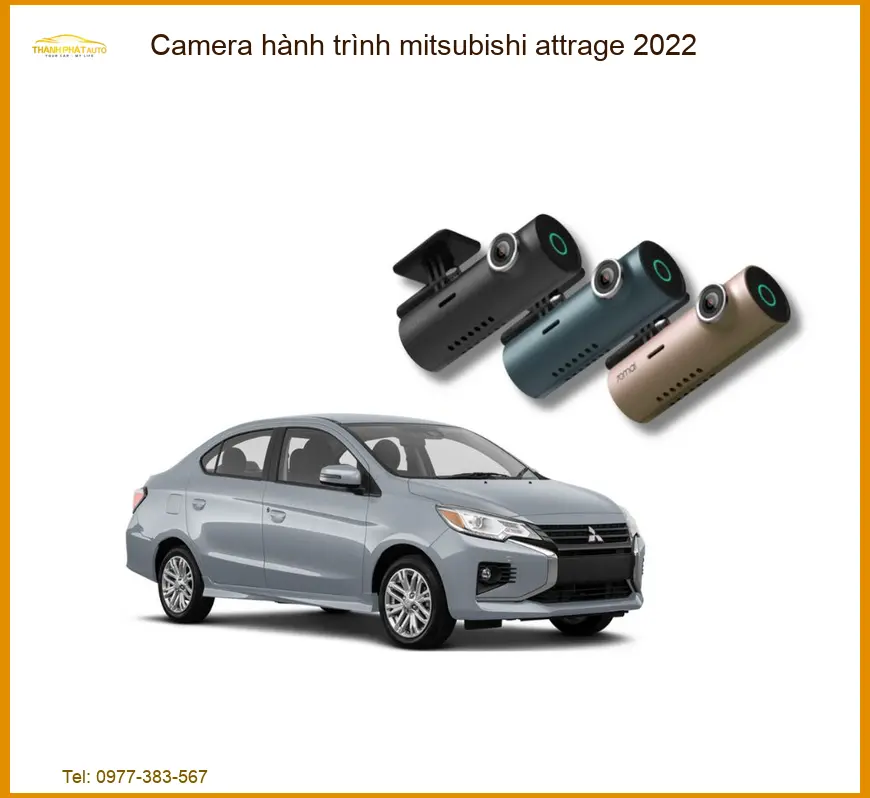Camera Hành Trình Mitsubishi Attrage 2022 - Địa Chỉ Lắp Đặt Uy Tín TPHCM