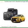 Camera Hành Trình Mitsubishi Attrage 2023 - Địa Chỉ Lắp Đặt Chính Hãng TPHCM