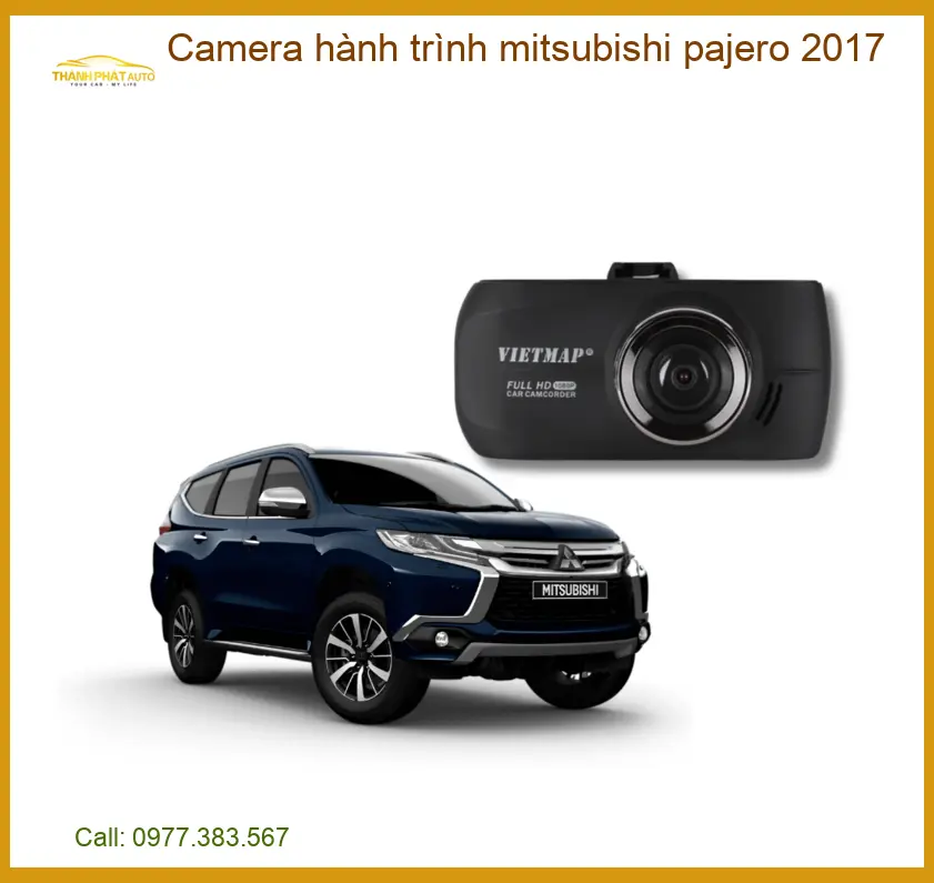 Camera Hành Trình Mitsubishi Pajero 2017 - Địa Chỉ Lắp Đặt Uy Tín TPHCM