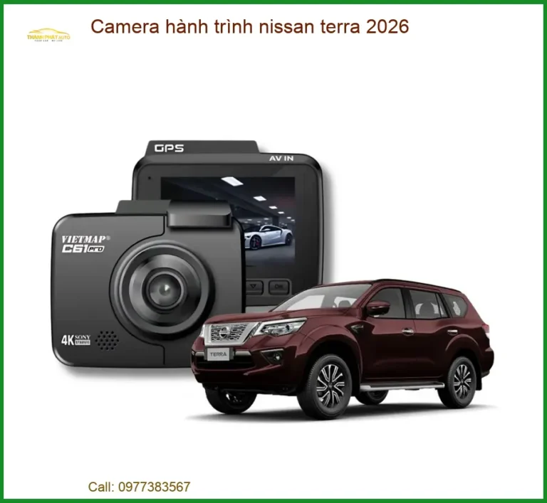 Camera Hành Trình Nissan Terra 2026 - Trung Tâm Lắp Đặt Giá Tốt TPHCM