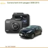 Camera Hành Trình Cho Xe Peugeot 3008 2015 - Địa Chỉ Lắp Đặt Uy Tín TPHCM
