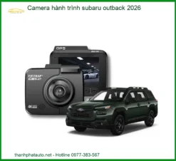 Camera hành trình Subaru Outback 2026 - Địa Chỉ Lắp Đặt Chính Hãng TPHCM