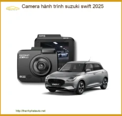 Camera Hành Trình Suzuki Swift 2025 - Địa Chỉ Lắp Đặt Chính Hãng TPHCM
