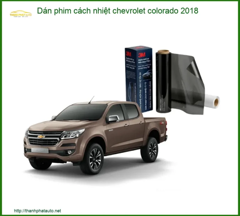 Dán Phim Cách Nhiệt Chevrolet Colorado 2018 - Trung Tâm Thi Công Cao Cấp TPHCM