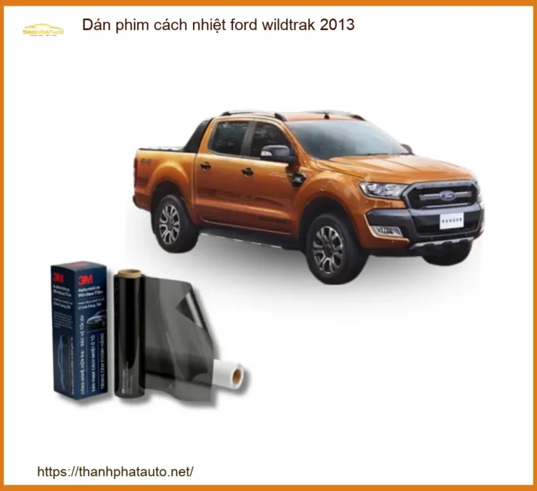 Dán Phim Cách Nhiệt Ford Wildtrak 2013 - Trung Tâm Lắp Đặt Chính Hãng TPHCM
