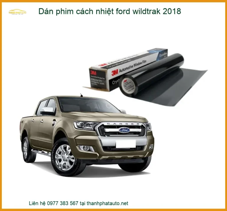 Dán Phim Cách Nhiệt Ford Wildtrak 2018 - Địa Chỉ Gắn Chính Hãng TPHCM