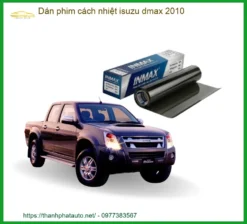 Dán Phim Cách Nhiệt Isuzu Dmax 2010 - Địa Chỉ Lắp Đặt Uy Tín TPHCM