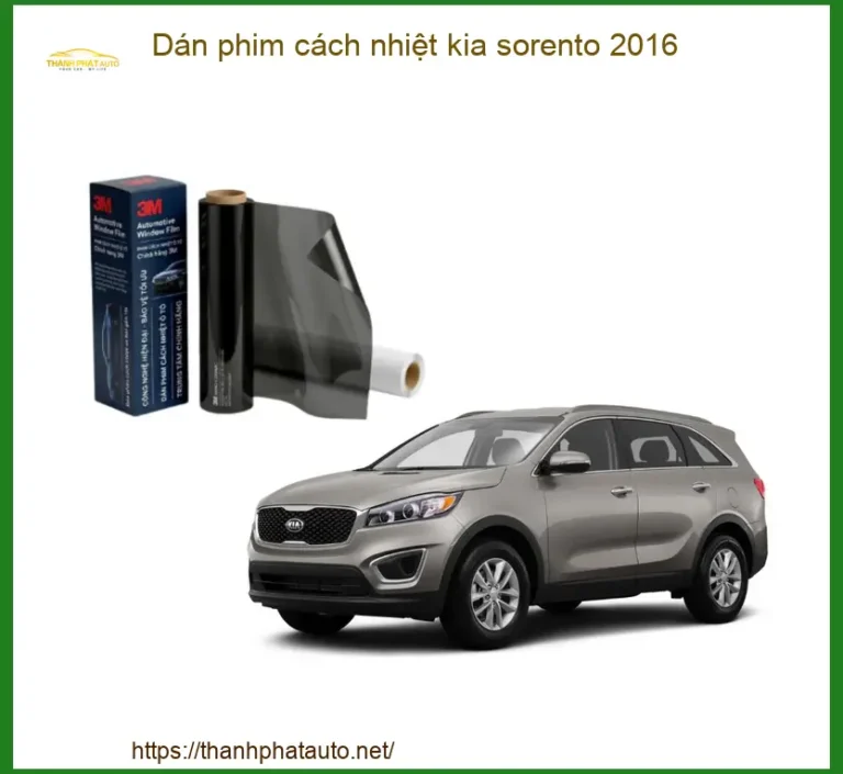 Dán Phim Cách Nhiệt Kia Sorento 2016 - Địa Chỉ Lắp Đặt Uy Tín TPHCM