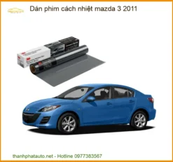 Dán Phim Cách Nhiệt Mazda 3 2011 - Trung Tâm Lắp Đặt Phim Cách Nhiệt Uy Tín TPHCM