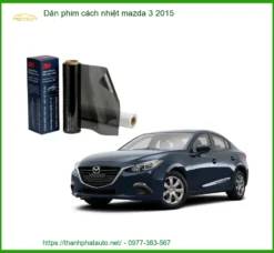 Phim Cách Nhiệt Mazda 3 2015 - Trung Tâm Lắp Đặt Giá Tốt TPHCM