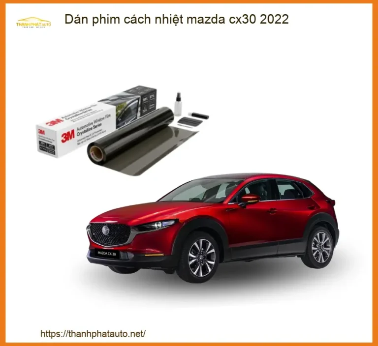 Dán Phim Cách Nhiệt Mazda CX30 2022 - Trung Tâm Lắp Đặt Uy Tín TPHCM