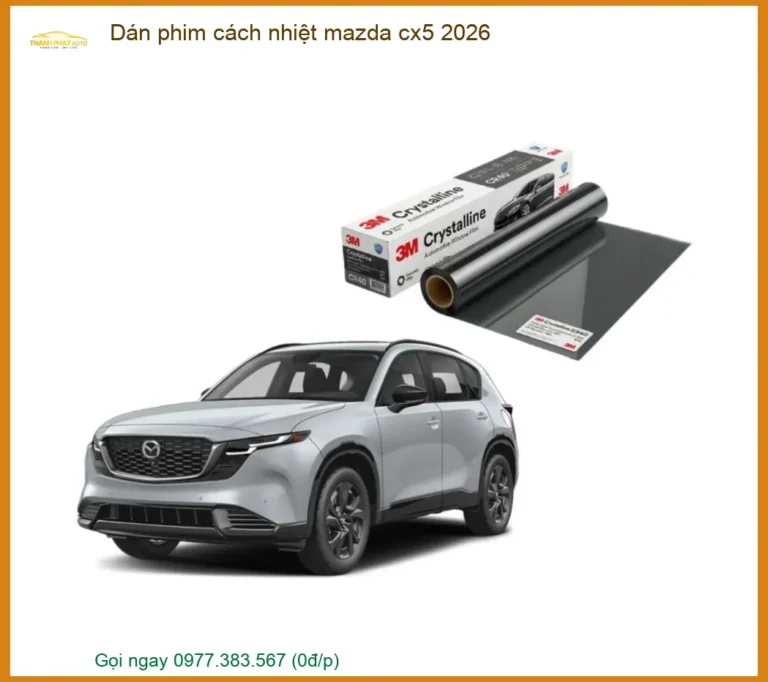 Dán Phim Cách Nhiệt Mazda CX5 2026 - Địa Chỉ Lắp Đặt Chính Hãng TPHCM