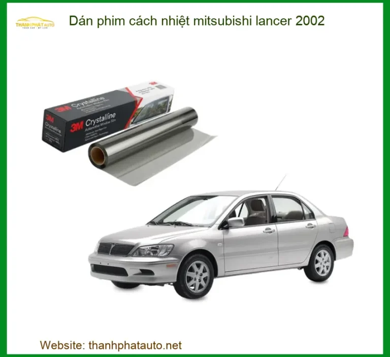 Dán Phim Cách Nhiệt Mitsubishi Lancer 2002 - Địa Chỉ Lắp Đặt Uy Tín TPHCM